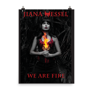If you love Fire and empowerment, then this poster will help bring that statement into your home! The We Are Fire! poster by Jiana Wessel.